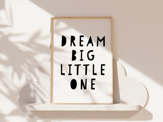 Dream Big Little One Print